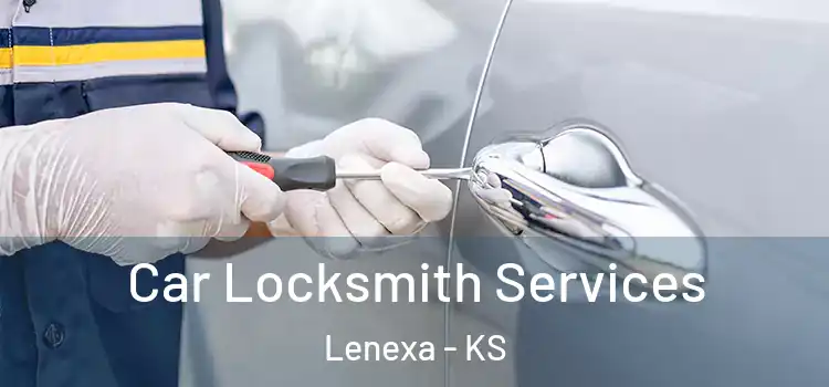 Car Locksmith Services Lenexa - KS