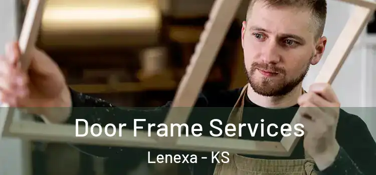 Door Frame Services Lenexa - KS