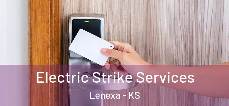 Electric Strike Services Lenexa - KS