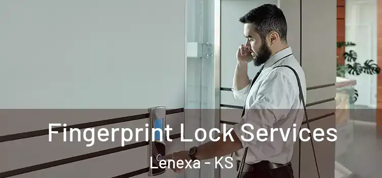 Fingerprint Lock Services Lenexa - KS