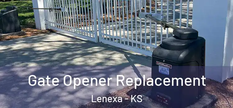 Gate Opener Replacement Lenexa - KS