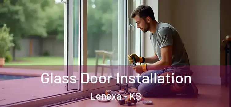 Glass Door Installation Lenexa - KS