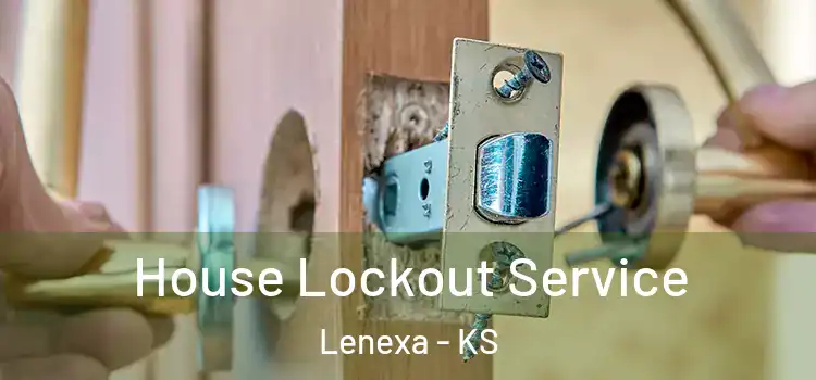 House Lockout Service Lenexa - KS