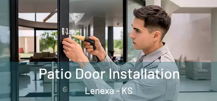 Patio Door Installation Lenexa - KS