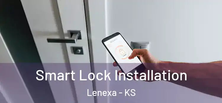 Smart Lock Installation Lenexa - KS